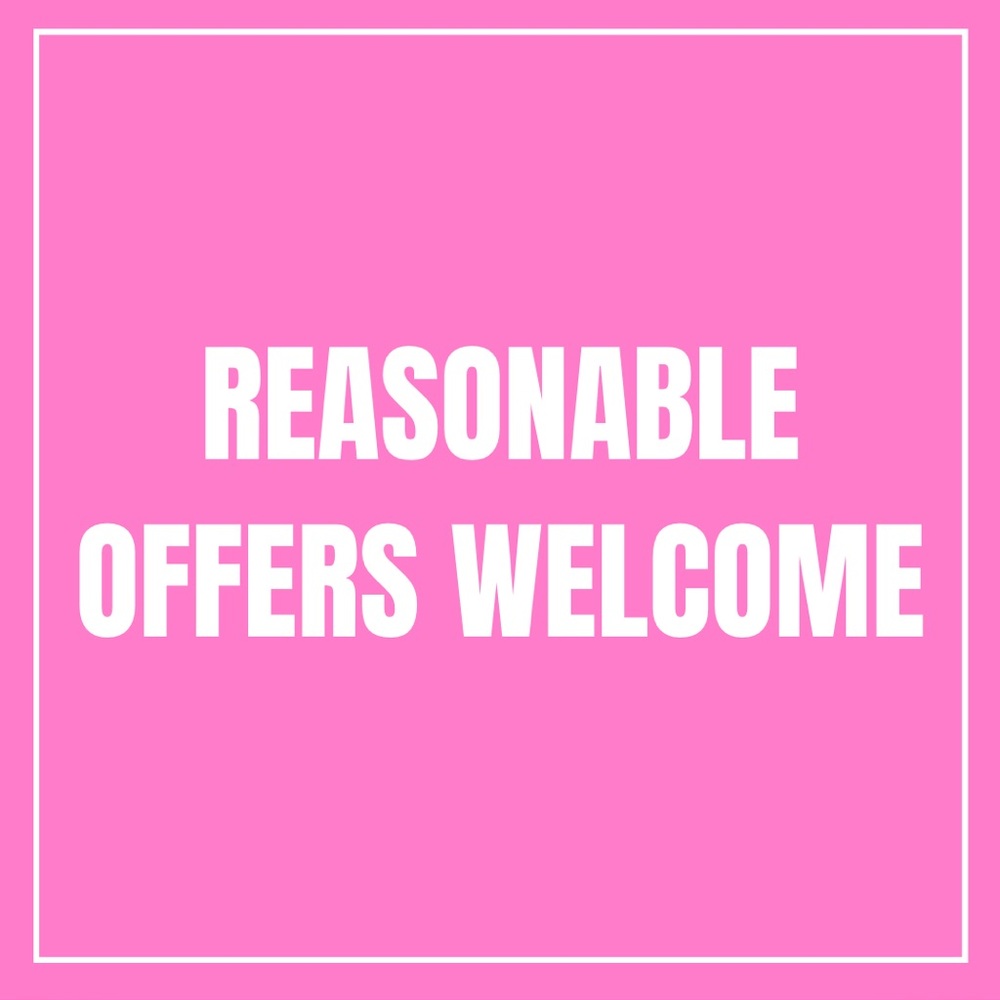 REASONABLE OFFERS WELCOME